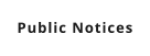 Public Notices